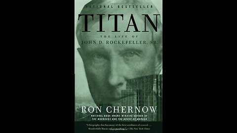 Titan: The Life of John D. Rockefeller, Sr. by Ron Chernow