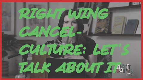 Let’s Talk About Right-Wing Cancel Culture | Episode 1