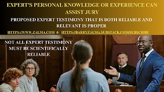 Expert's Personal Knowledge or Experience Can Assist Jury