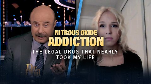 The Shocking Truth About Nitrous Oxide Addiction | Dr. Phil Reveals All