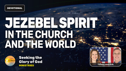 Jezebel Spirit in the Church & the World - Tiffany Root & Kirk VandeGuchte