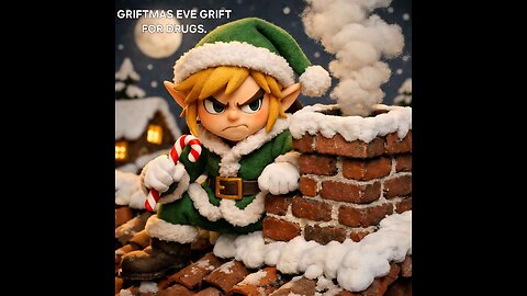 GRIFTMAS EVE GRIFT-A-THON FOR DRUGS