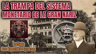 LA TRAMPA DEL SISTEMA MONETARIO DE LA GRAN NARIZ_ Con DasKopernikusSyndrom
