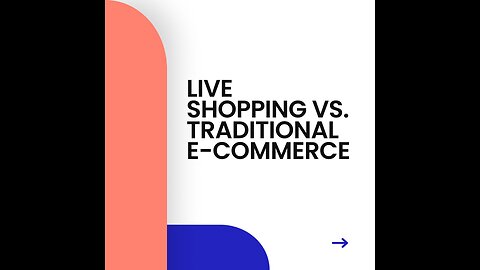 Pros and Cons of Live Shopping VS. Traditional E-Commerce