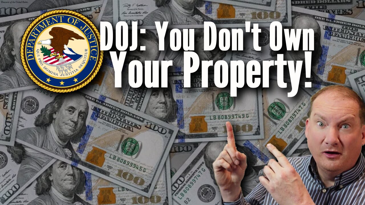 DOJ: You Don't Own Your Property!