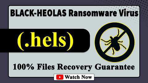 || SOLVED ✅🔘|| BLACK-HEOLAS (.hels) ransomware Virus - removal and Decryption