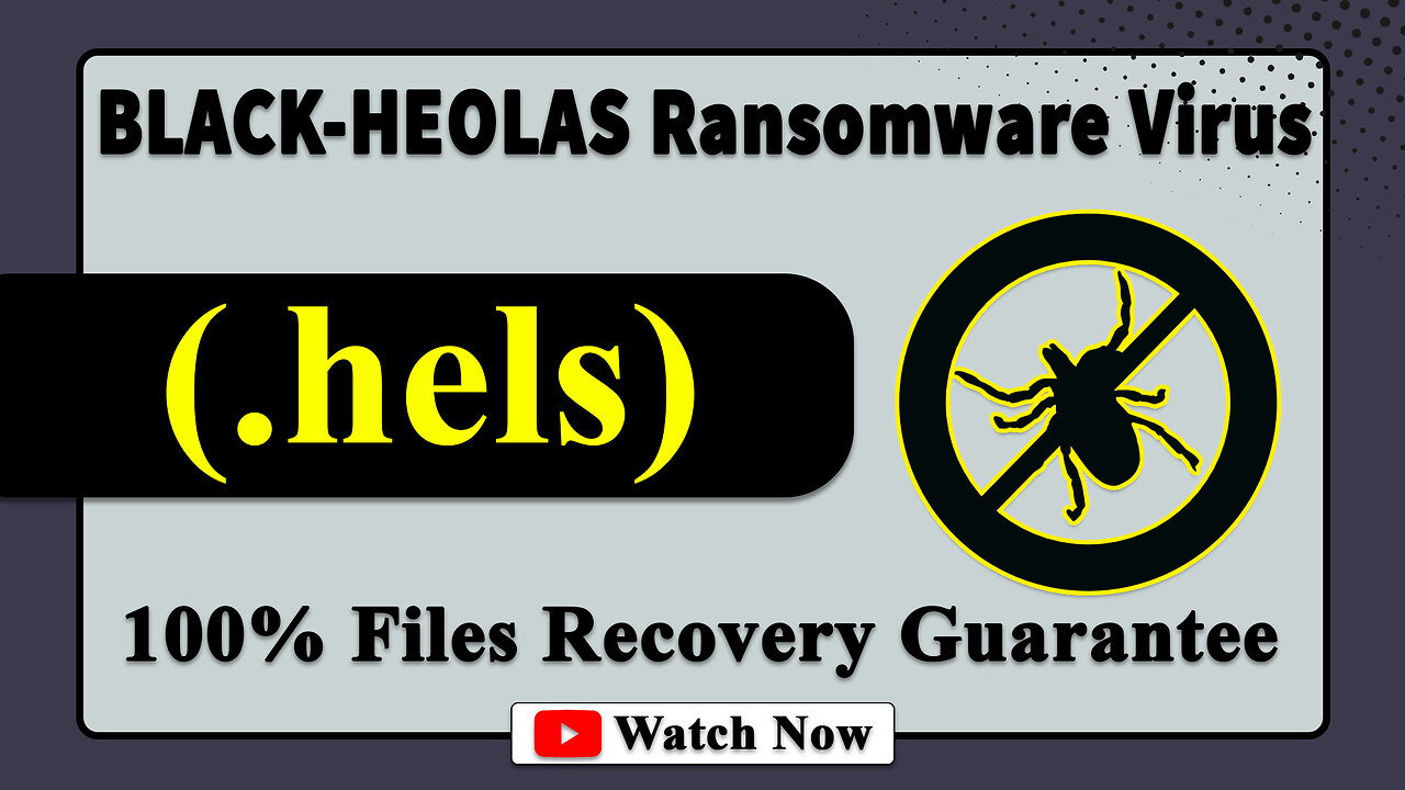 || SOLVED ✅🔘|| BLACK-HEOLAS (.hels) ransomware Virus - removal and Decryption