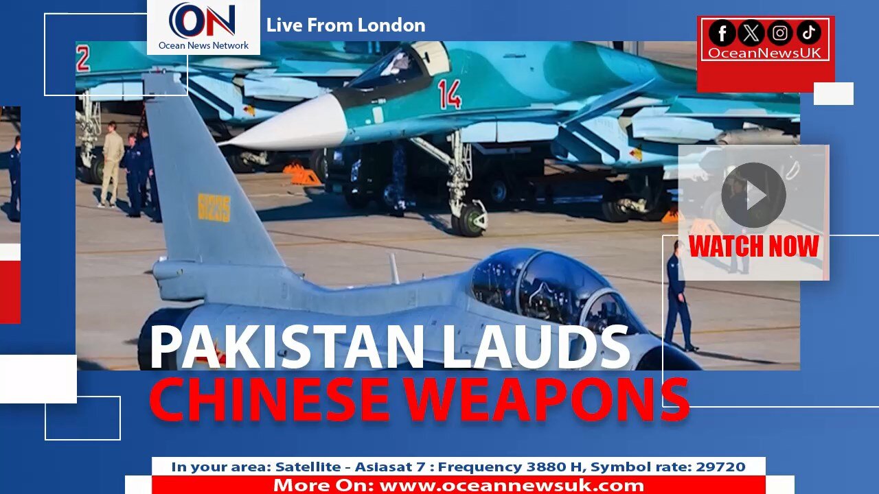 Pakistan Lauds Chinese Weapons After May Clash, Unveils Major Air Power Upgrades