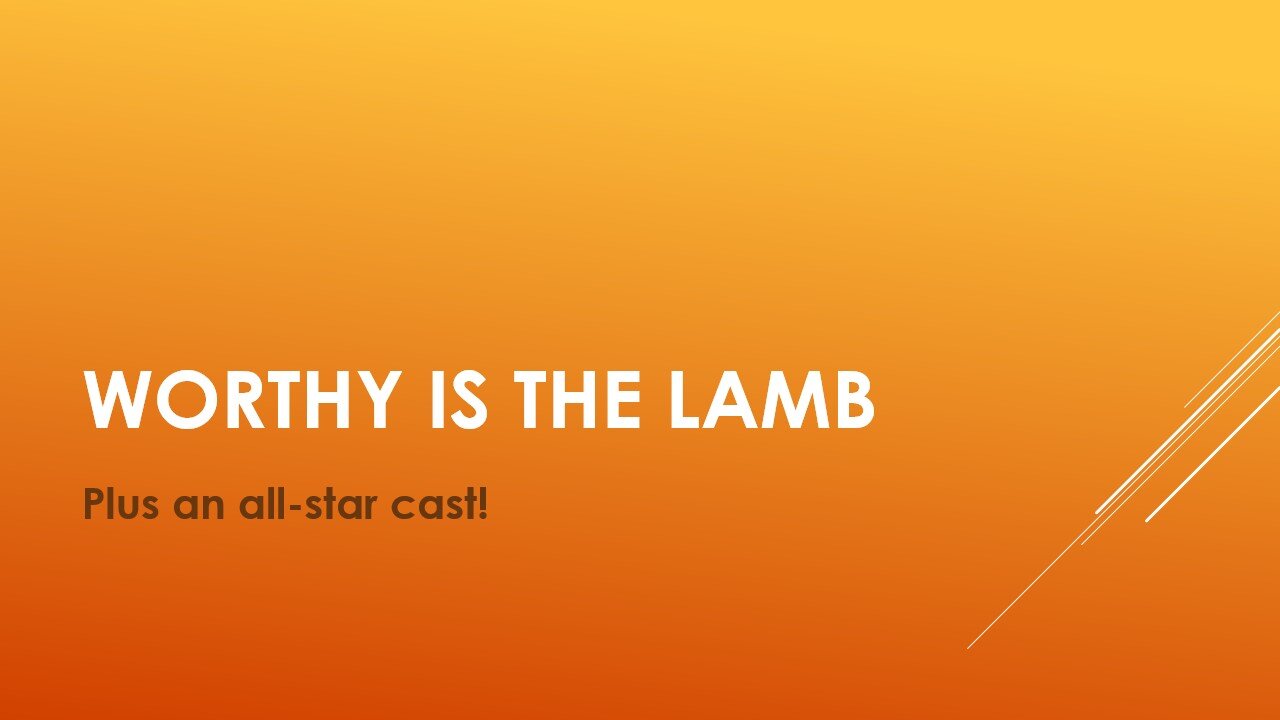 Worthy is the Lamb - Revelation 4 and 5