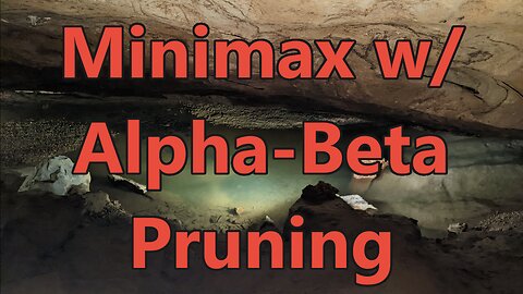 Adversarial Search (Minimax with Alpha-Beta Pruning) - Intro to Artificial Intelligence