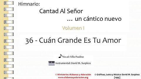 Himnario: Cantad al Señor...un cántico nuevo | Vol. 1 | 36 Cuán Grande Es Tu Amor (Vocal)