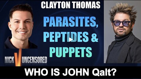 Nicholas Veniamin W/ Clayton Thomas THE TRUTH ABOUT Parasites, Peptides & Puppets. WHO IS JOHN QALT