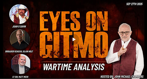 Eyes on Gitmo | Military Insiders Reveal the Coming Tribunals & Threats to the Homeland