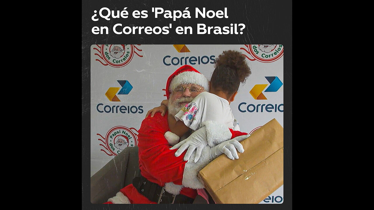 “Papá Noel en Correos”, la iniciativa navideña que cumple sueños en Brasil