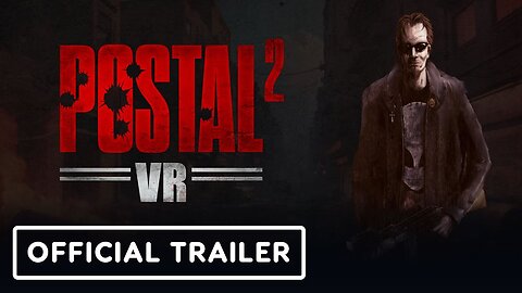 Postal 2 VR - Official Reveal Trailer | VR Games Showcase March 2025