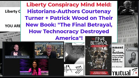 Liberty Mind Meld: Courtenay Turner, Patrick Wood on Technocracy v Freedom