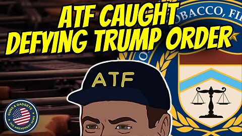 ATF Caught Defying Trump Order!