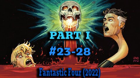 Fantastic Four (2022) #23-28 Thoughts Part I: We're Losing the Plot here...