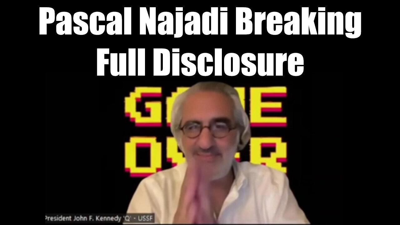 Pascal Najadi Breaking News - Full Disclosure - PLEASE SHARE