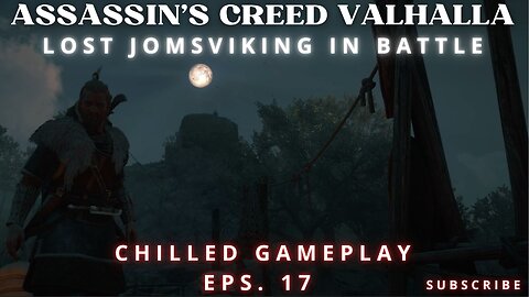 Assassin's Creed Valhalla: Chilled Gameplay - Lost Jomsviking in Battle - Eps. 17