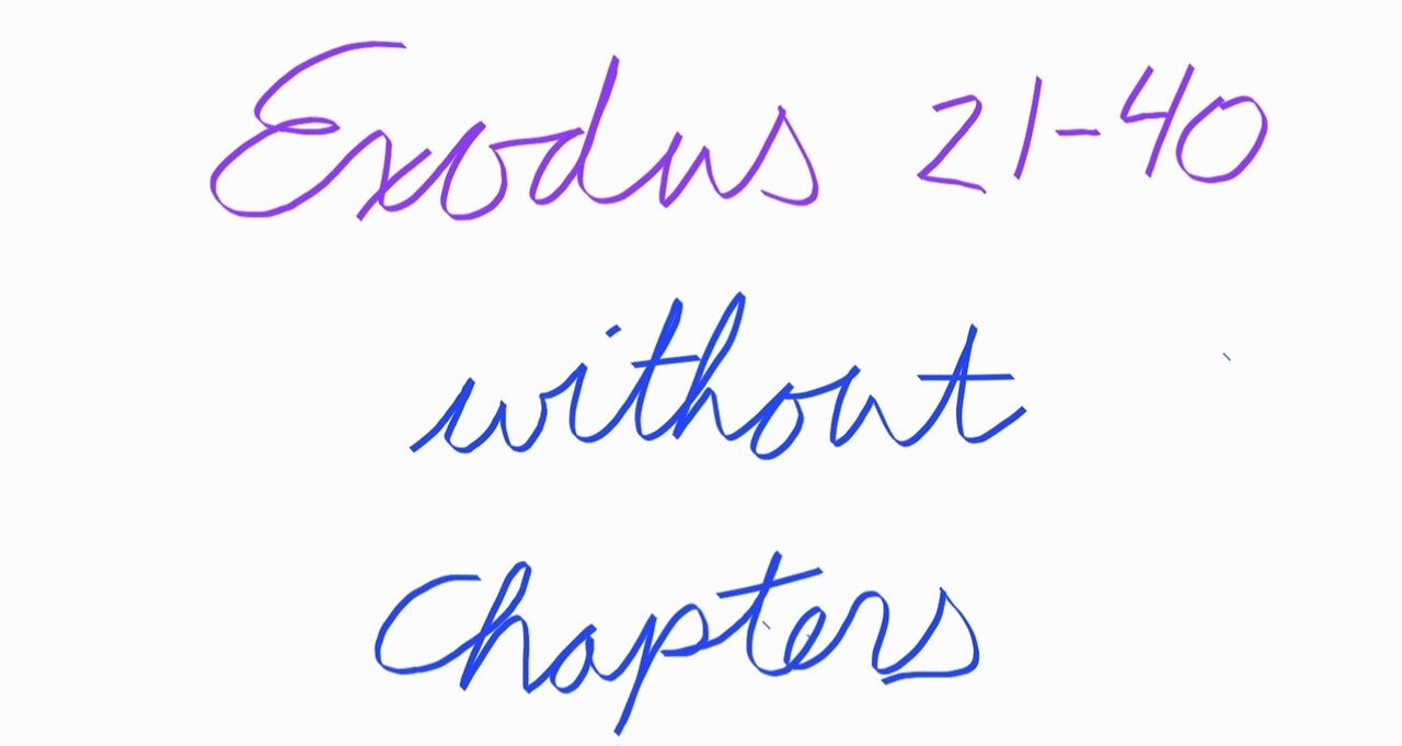 Exodus 21 through 40