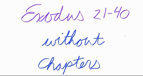 Exodus 21 through 40