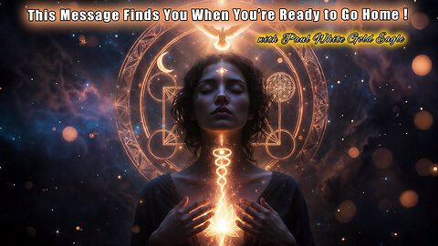 This Message Finds You When You’re Ready to Go Home 🕉 A Transmission of Awakening 🕉