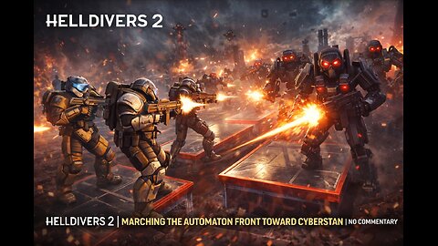 Helldivers 2 | Marching the Automaton Front Toward Cyberstan | No Commentary