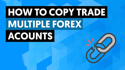 How To Copy Trade And Manage Multiple FOREX Prop Firm Accounts