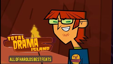 Total Drama Island: All Harold Feats