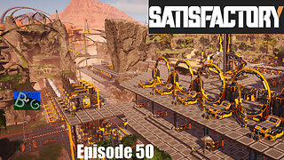 Satisfactory 1.1 Playthrough Ep. 50 (pt 1)