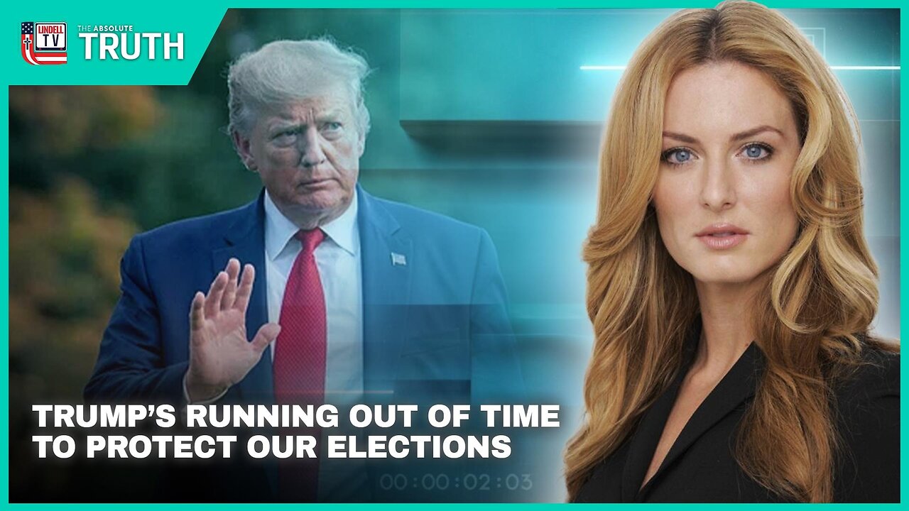 TRUMP’S RUNNING OUT OF TIME TO PROTECT OUR ELECTIONS