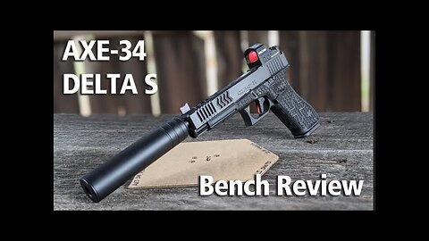 AXE 34 DELTA S - Bench Review