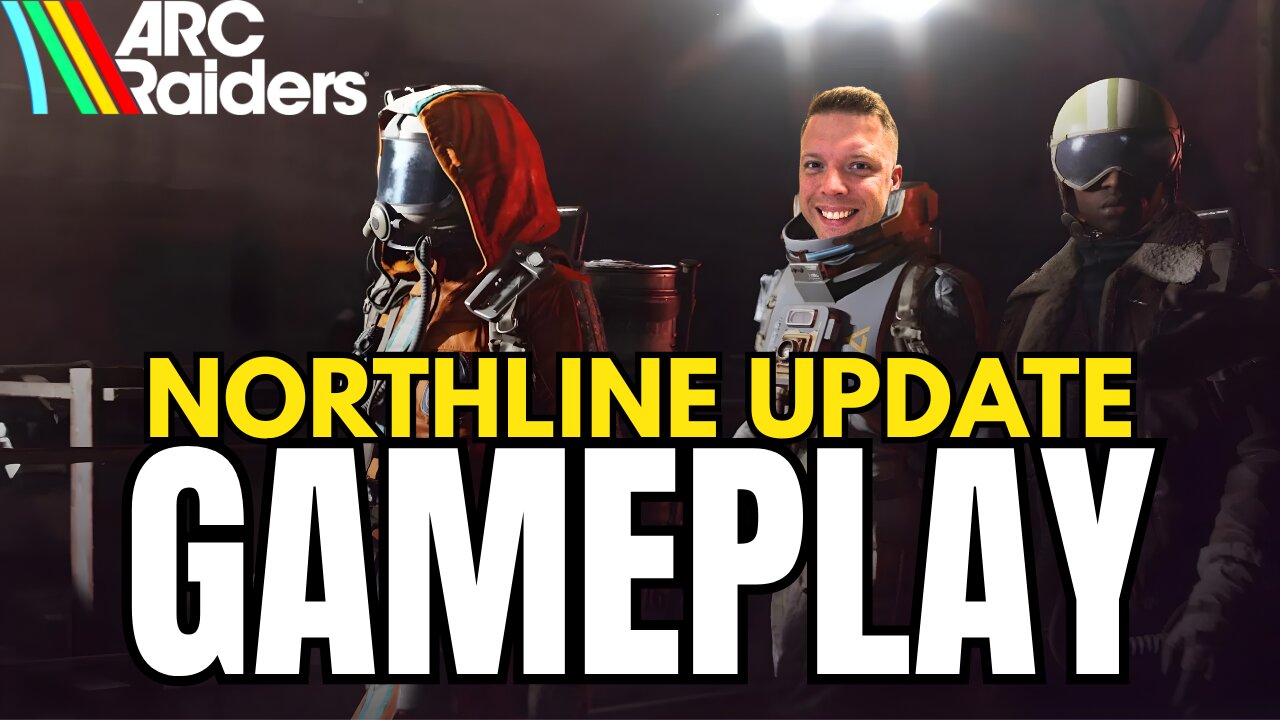 ARC RAIDERS NORTHLINE Update FIRST IMPRESSIONS! New Map Stella Montis & Matriarch Boss Gameplay