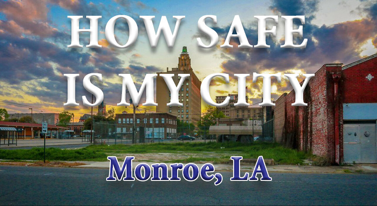 Monroe LA - The Most Dangerous City in the 2nd Most Dangerous State - How Safe is Monroe Louisiana?