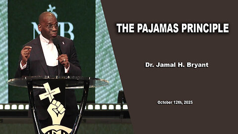 Dr. Jamal H. Bryant - THE PAJAMA PRINCIPLE - Sunday 12th, October 2025