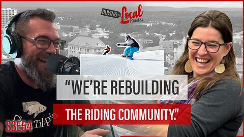 A New Home Base for Local Snowboarders | Buying Local S3E54