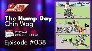 🔴The Hump Day Chin Wag🔴TV, Film, Gaming and News Podcast🔴Episode 038🔴#FYF