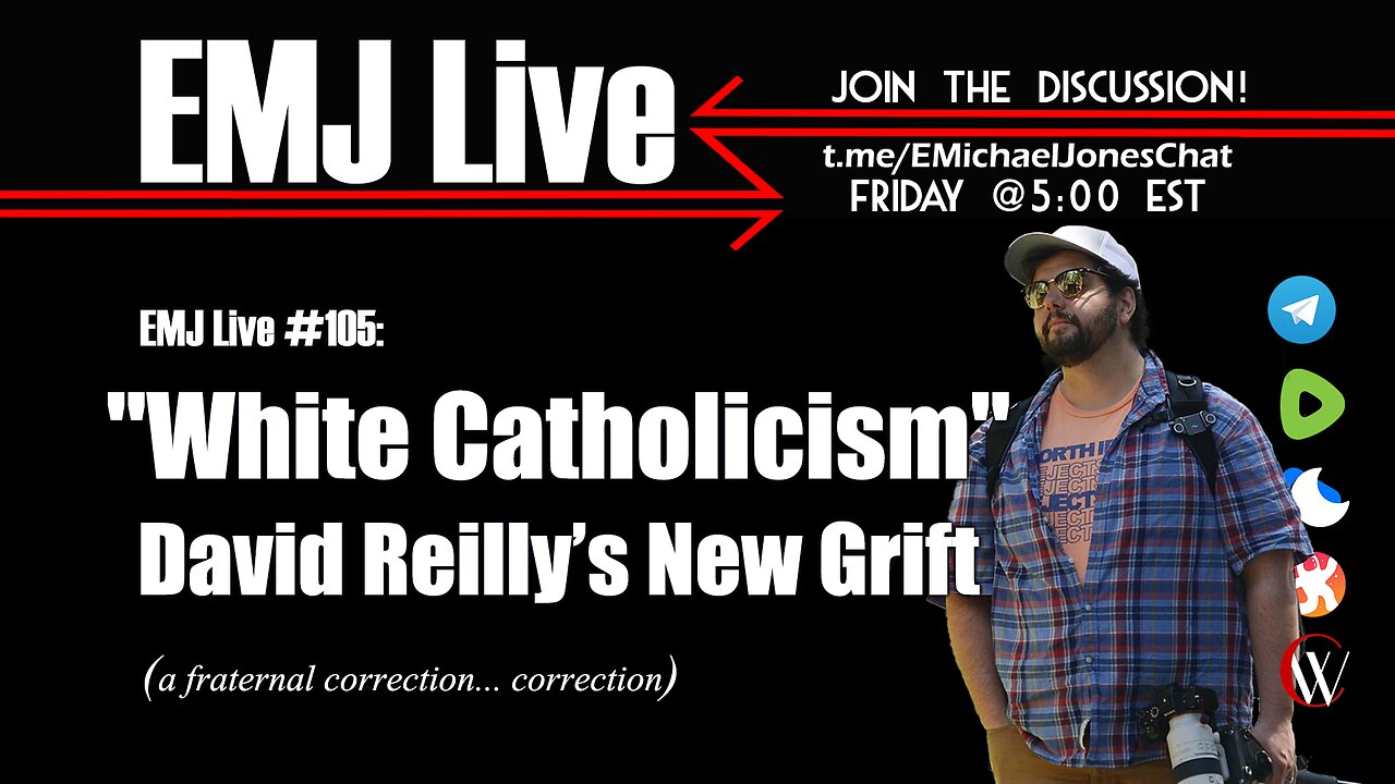 EMJ Live 105: White Catholicism - Dave Reilly's New Grift