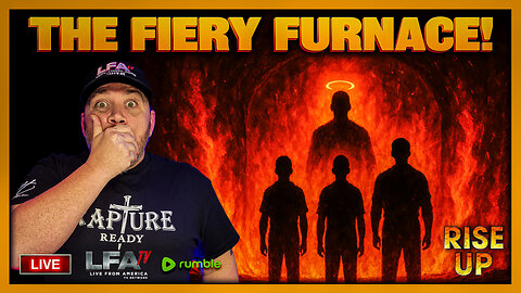 THE FIERY FURNACE! | RISE UP 12.9.25 730AM