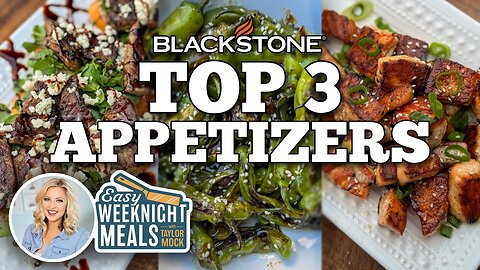 Easy Weeknight Meals: Top 3 Appetizers