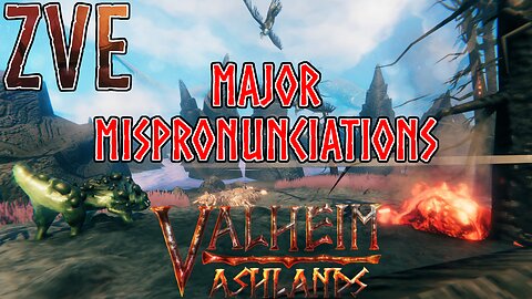Valheim EP 47 - Ashlands: Major Mispronunciations