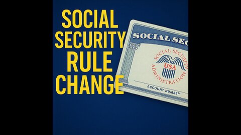 Social Security just made a change you need to hear.