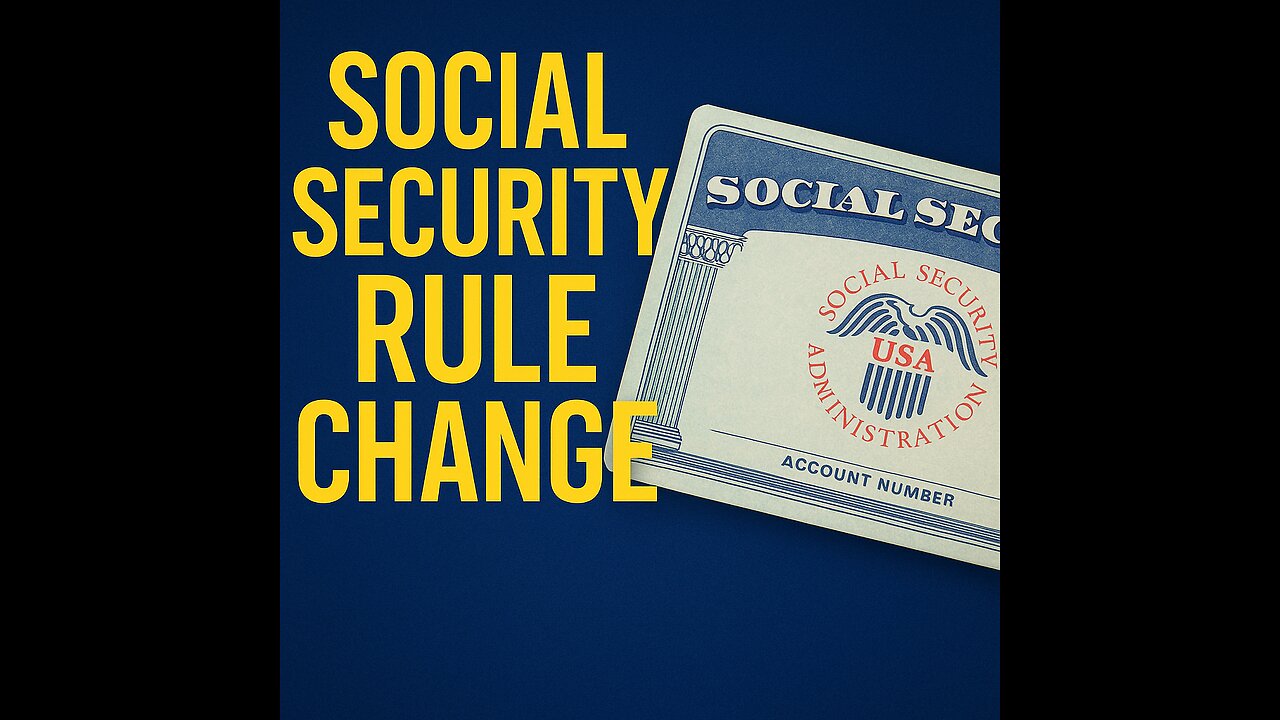Social Security just made a change you need to hear.