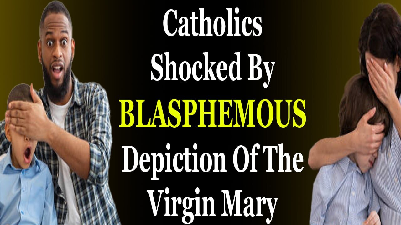Catholics Shocked By Blasphemous Depiction Of The Virgin Mary