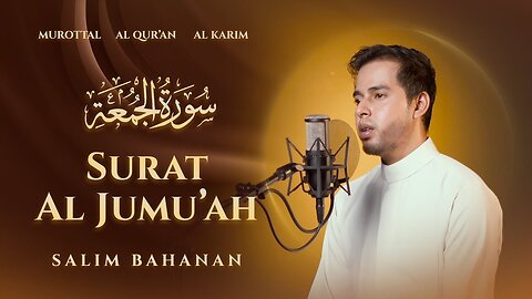 Surah Al JUMU'AH - SALIM BAHANAN