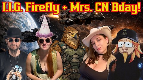 Happy Birthday Mrs. CN! Is It Good? Firefly Watch & Review W/ Handy News, Gryffen, Sunker, Tiny