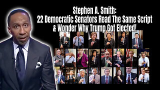 Stephen A. Smith| '22 Democratic Senators Read The Same Script & Wonder Why Trump Got Elected!'