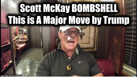 Scott McKay BOMBSHELL - This Is A Major Move by Trump, Folks! It Will Change Everything!