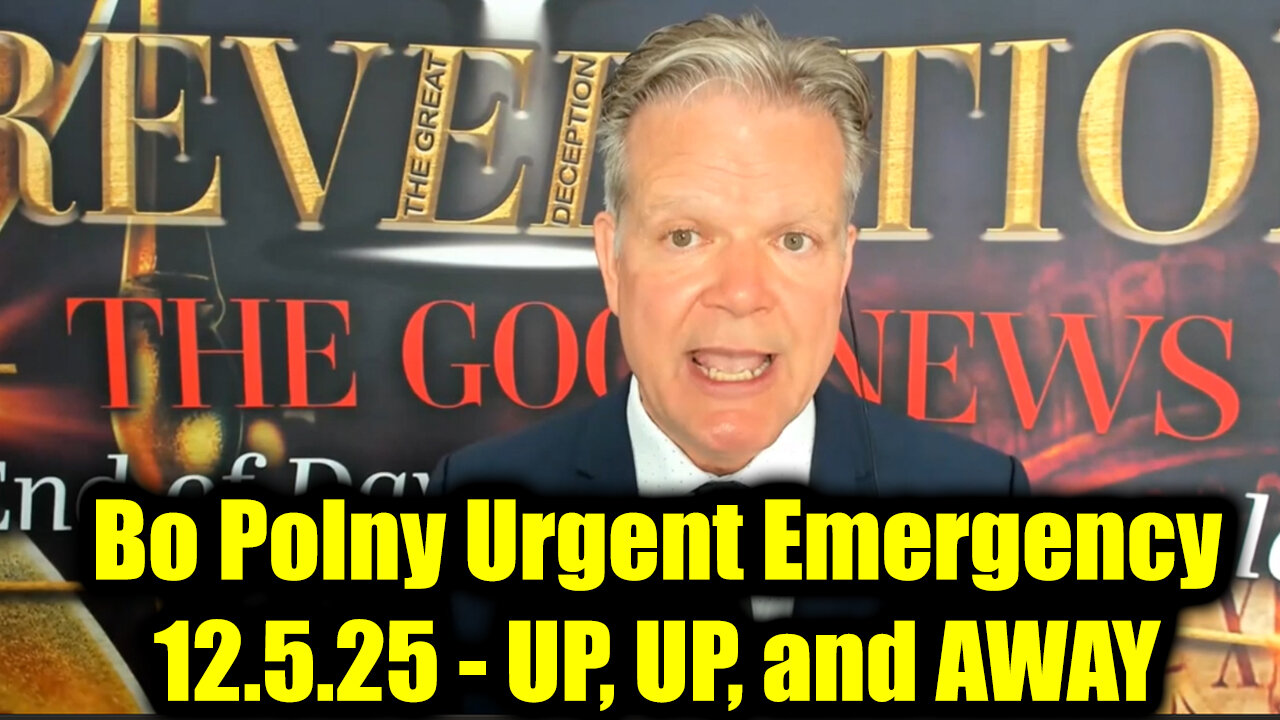 Bo Polny Urgent Emergency 12.5.25 - UP, UP, and AWAY!